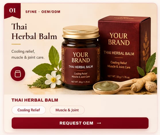 OEM Thai Herbal Balm — 5FINE private label OEM/ODM