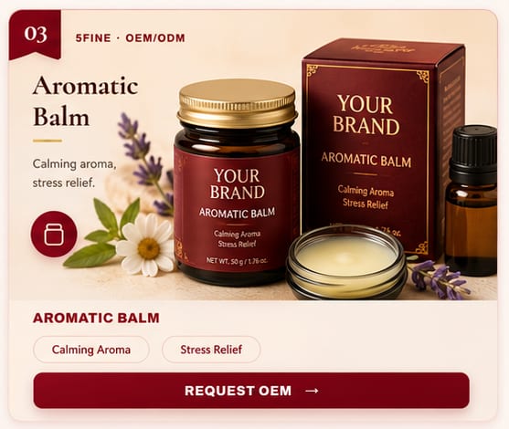 OEM Aromatic Balm — 5FINE private label OEM/ODM